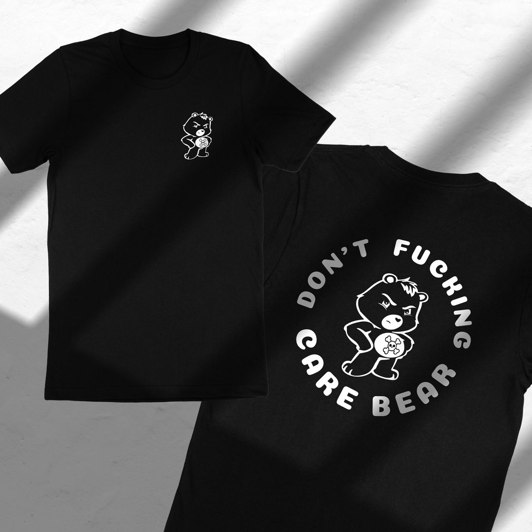 Don't Fucking Care Bear Shirt Cute Mean Bear Shirt Sarcastic Tees Funny ...