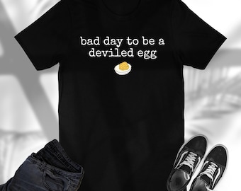 Bad Day To Be A Deviled Egg unisex tshirt - thanksgiving holiday - deviled eggs - funny shirt