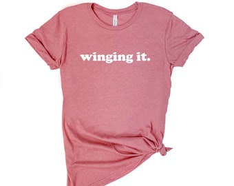 Winging It Tshirt Womans tee shirt Ladies Fitted Tshirt,Gold Slogan T Shirt