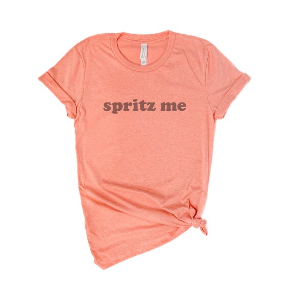 Spritz Me Unisex T Shirt Spritz Shirt Aperol Spritz Shirt Etsy