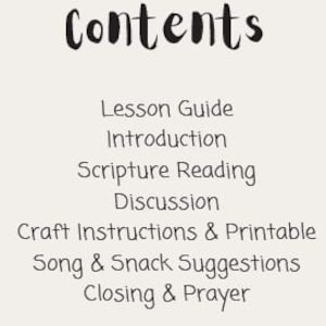 May include: A printable guide for a lesson plan with the following sections: Lesson Guide, Introduction, Scripture Reading, Discussion, Craft Instructions & Printable, Song & Snack Suggestions, Closing & Prayer.
