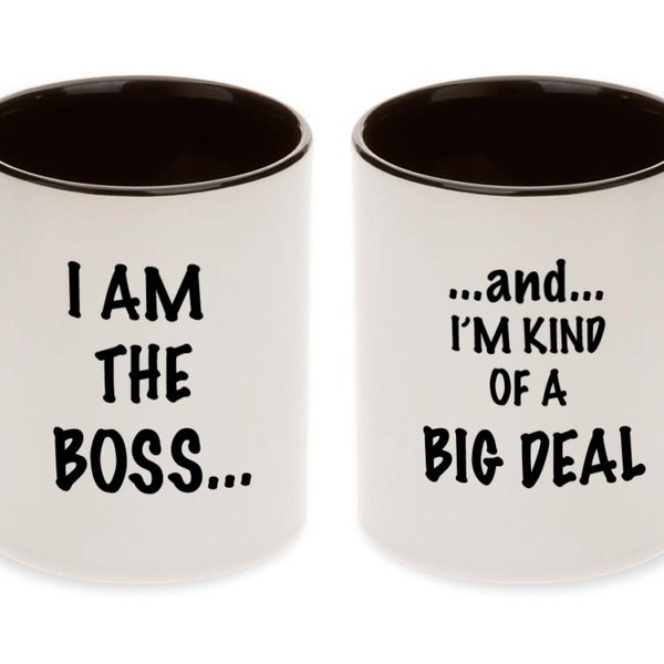 I Am The Boss... And I'm Kind of A Big Deal - Gift Mug for the Boss! -  Ships within 2 Days!