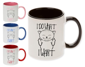 I DO WHAT I WANT coffee mug! Enough Said. Available in 4 colors! -  Ships within 2 Days!