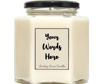 Personalised Custom Scented Candle, Customized Gift, Choose Your Own Words Or Quote, Soy Wax, Eco Friendly, Natural And Vegan, One Of A Kind