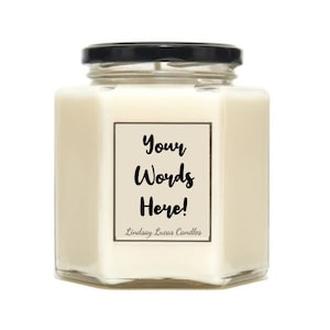 Personalised Custom Scented Candle, Customized Gift, Choose Your Own Words Or Quote, Soy Wax, Eco Friendly, Natural And Vegan, One Of A Kind image 1