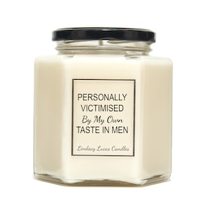 Personally Victimised By My Own Taste In Men Funny SCENTED CANDLE, Jokes, Christmas/Birthday Gift For Best Friend