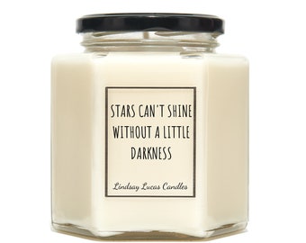 Self Love Motivational Gift Scented Candle "Stars Can't Shine Without A Little Darkness"