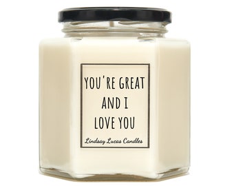 Quote Candles, "You're Great And I Love you", Gift For Girlfriend/Boyfriend