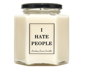 I Hate People Candle, Sarcastic Gift, Candle, Gift, Gift For Antisocial Person, Scented Candle, Funny Gift, Rude Gift, offensive Gift,