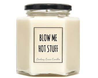Blow Me Hot Stuff Candle, Gift For Girlfriend, Rude Gift, Cheeky Gift, Funny Gift, Quirky Gift, Humorous Gift, Candle,  Scented Candle