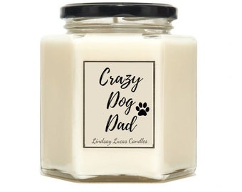 Custom Crazy Dog Dad Scented Candle, Personalised Vegan Soy Candles