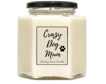 Custom Crazy Dog Mom Scented Candle, Personalised Vegan Soy Candles