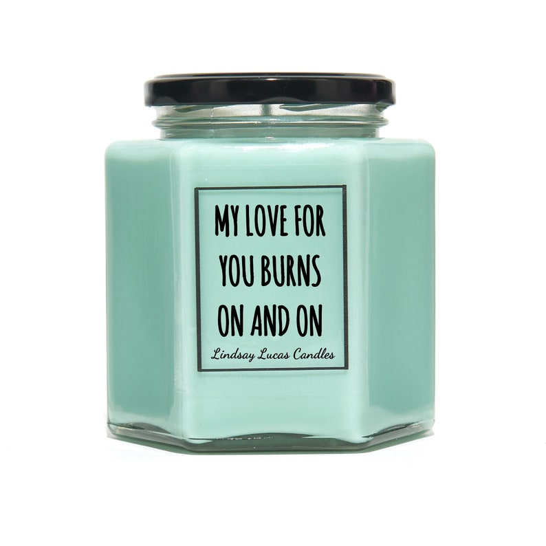 My Love For You Burns On And On Scented Candle, Gift For Girlfriend/Boyfriend/Wife/Husband image 2