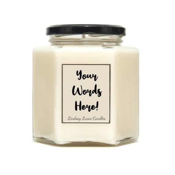 Personalised Custom Scented Candle, Customized Gift, Choose Your Own Words Or Quote, Soy Wax, Eco Friendly, Natural And Vegan, One Of A Kind