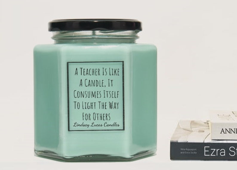 Thank You Teacher Scented Candle Gift A Teacher Is Like A Candle, It Consumes Itself To Light The Way For Others image 2