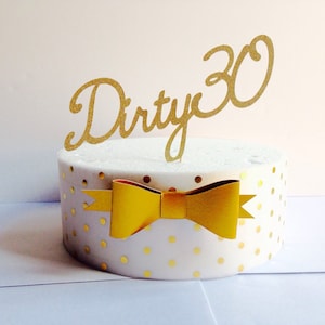 Gold Glitter &#39;Dirty 30&#39; Cake Topper: 30th Birthday Party Decor