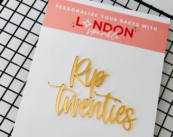 Rip Twenties Acrylic Cake Charm: Milestone Birthday Topper