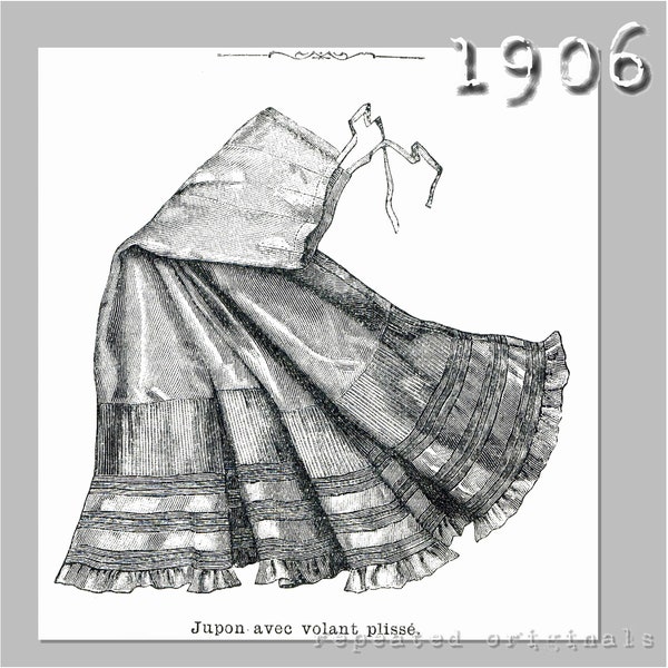 Petticoat with pleated flounce - Vintage Reproduction PDF Pattern- 1900s-  made from original 1906 La Mode Illustree Pattern