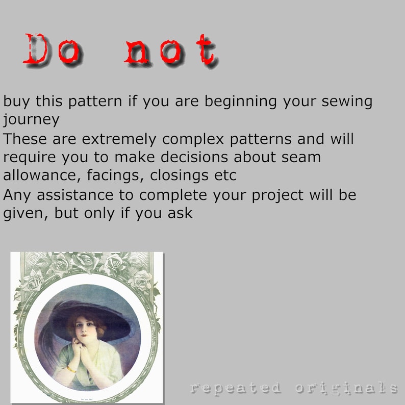 Puede incluir: Una ilustraci&oacute;n vintage de una mujer con un gran sombrero negro y un vestido blanco. La imagen est&aacute; rodeada por un borde floral verde. El texto "Do not buy this pattern if you are beginning your sewing journey. These are extremely complex patterns and will require you to make decisions about seam allowance, facings, closings etc. Any assistance to complete your project will be given, but only if you ask. repeated originals" est&aacute; impreso debajo de la imagen.