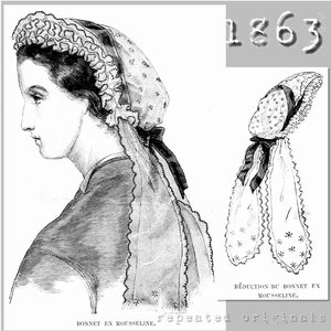 May include: A black and white illustration of a woman wearing a bonnet with a lace trim. The bonnet is tied at the back with a ribbon. The illustration is labelled "Bonnet en mousseline" and "Réduction du bonnet en mousseline". The year 1863 is also included in the image.