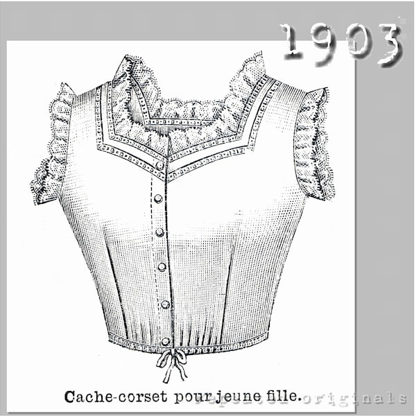 Corset Cover for Young Lady-  Edwardian Reproduction PDF Pattern - 1900's - made from original 1903 La Mode Illustrée pattern