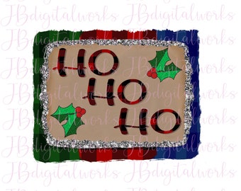 Christmas Sublimation, Holiday PNG, Ho Ho Ho png, Fun Christmas PNG, Distressed Christmas Art, Country Christmas design, Commercial Use