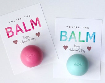 Valentine Gift - You're the Balm - Valentine's Printables - Teacher Gift - Teacher Appreciation. Lip Balm Gift.  DIY