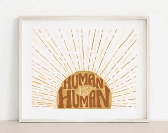 Human Is Human Art Print