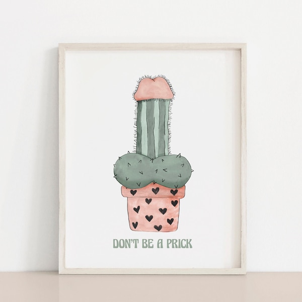 Don't Be A Prick - Cactus • Penis Poster Art Print