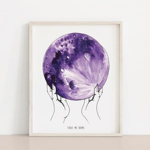 May include: A watercolor painting of two hands holding a purple moon with a galaxy design. The text "Take Me Home" is written below the moon.