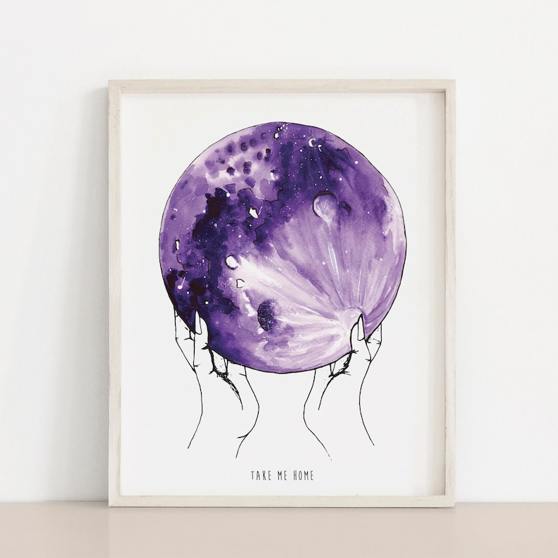 May include: A watercolor painting of two hands holding a purple moon with a galaxy design. The text "Take Me Home" is written below the moon.
