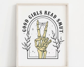 Good Girls Read Smut Skeleton Hand •  Art Print Home Decor