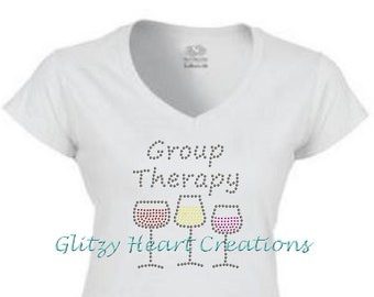 Group Therapy, Rhinestone shirt, Crystal Shirt, Wine Shirt, Womens T, Wine Humour t, Rhinestone Decorated shirt, wine, ladies V neck shirt,