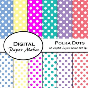 May include: Twelve digital papers with polka dot patterns in various colors, including blue, yellow, pink, teal, purple, and red. The papers are 12x12 inches and 300 dpi. The text "DIGITAL Paper Maker" and "POLKA DOTS 12 Digital Papers 12x12 300 dpi" is included in the image.