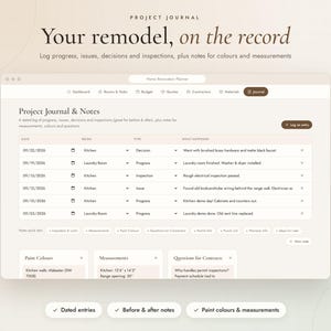 May include: A digital project journal interface for home renovation planning. The screen displays a table titled Project Journal & Notes with columns for date, room, type, and what happened, plus sections for paint colors and measurements.