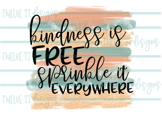 Kindness Digital Download Kindness Is Free Sprinkle It Etsy