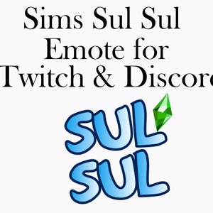 May include: A blue and white graphic with the text "Sims Sul Sul Emote for Twitch & Discord" and the words "Sul Sul" in a large, blue, stylized font with a green diamond symbol.