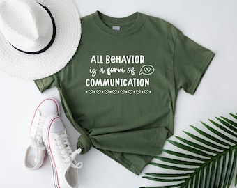 Behavior is Communication Shirt