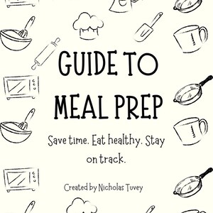 Puede incluir: Ilustración en blanco y negro de utensilios y electrodomésticos de cocina, que incluyen un rodillo, un gorro de cocinero, un pastel, una espátula, una taza medidora, una sartén y un horno de microondas. El texto "GUIDE TO MEAL PREP" está en el centro de la imagen. El texto "Save time. Eat healthy. Stay on track." está debajo del título. El texto "Created by Nicholas Tuvey" está en la parte inferior de la imagen.