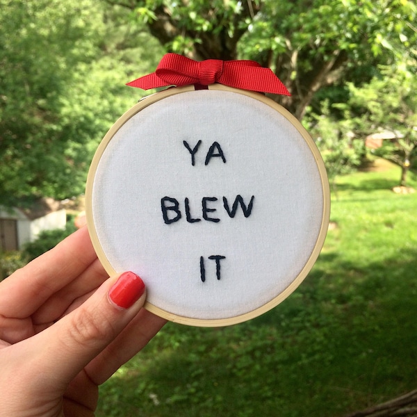 Tim and Eric "YA BLEW IT" 4" Embroidery