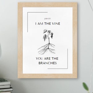 I Am The Vine You Are The Branch John 15:5 digital download on white background Entryway Printable Wall Art Digital File for print.