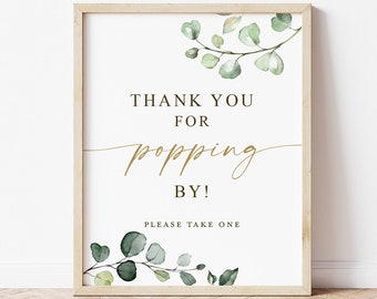 Thank You for Popping By Please Take One Sign Printable . Baby Shower Wedding Engagement Bridal Shower Bachelorette . Greenery and Gold . G2