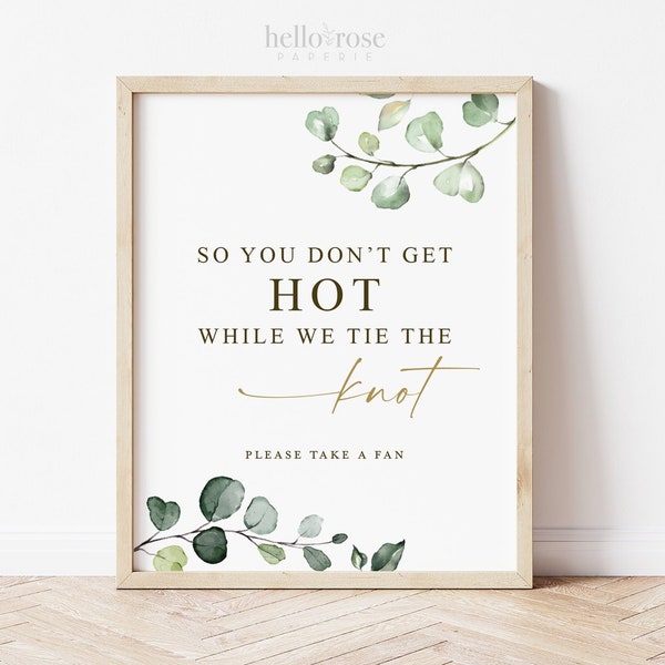 Wedding Fans Sign . So You Don't Get Hot While We Tie the Knot . Summer Wedding Favors Sign . Greenery Gold . Printable Instant Download G2