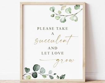 Please Take a Succulent and Let Love Grow Printable . Greenery and Gold . Bridal Shower Wedding Sign . Succulent Favors . 8x10 Download G2