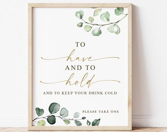 To Have and to Hold and to Keep Your Drink Cold Printable . Can Drink Cooler Cozy Wedding Favors . Greenery and Gold . Instant Download G2