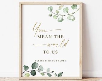You Mean the World to Us Please Sign Our Globe Guestbook Sign Printable . Greenery & Gold . Wedding Decor Sign . 8x10 Instant Download G2