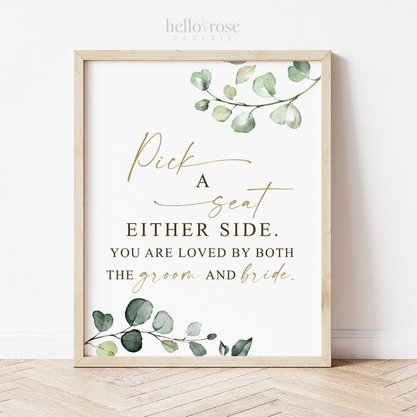 Pick a Seat Either Side You Are Loved by Groom and Bride Wedding Printable Sign . Greenery + Gold . Wedding Decor . Instant Download G2