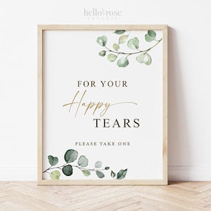 May include: A printable sign with a green eucalyptus leaf design. The sign says "For Your Happy Tears. Please Take One."