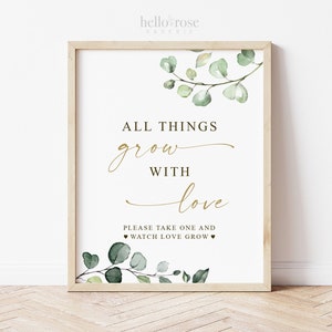 Peut inclure: Une affiche imprimable avec un motif de feuilles d'eucalyptus vertes et le texte "ALL THINGS grow WITH love" et "PLEASE TAKE ONE AND WATCH LOVE GROW".