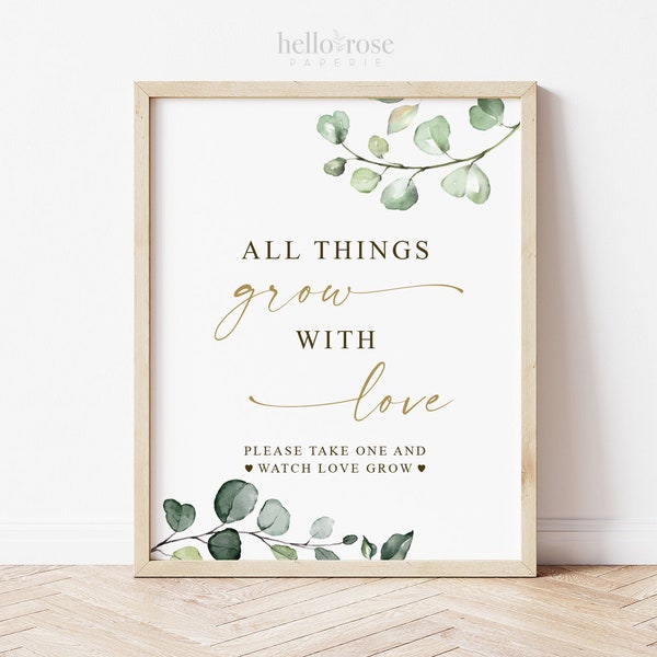 All Things Grow with Love Please Take One and Watch Love Grow Printable . Greenery and Gold . Baby Bridal Shower Wedding Favors Sign . G2
